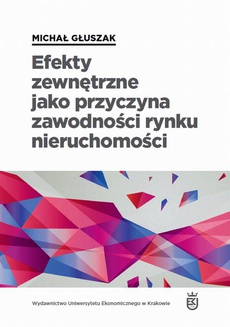 The cover of the book titled: Efekty zewnętrzne jako przyczyna zawodności rynku nieruchomości
