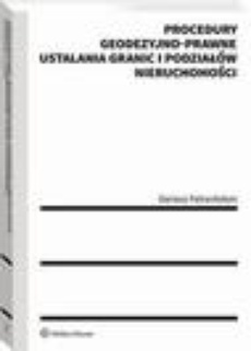 The cover of the book titled: Procedury geodezyjno-prawne ustalania granic i podziałów nieruchomości