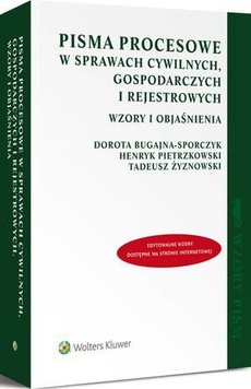 The cover of the book titled: Pisma procesowe w sprawach cywilnych, gospodarczych i rejestrowych. Wzory i objaśnienia
