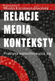 Обложка книги под заглавием:Relacje media konteksty