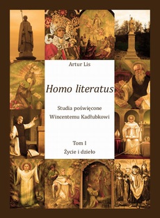 The cover of the book titled: Homo literatus. Studia poświęcone Wincentemu Kadłubkowi. Tom I - Życie i dzieło
