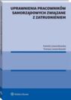 The cover of the book titled: Uprawnienia pracowników samorządowych związane z zatrudnieniem