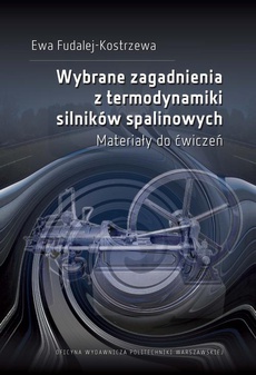 Обложка книги под заглавием:Wybrane zagadnienia z termodynamiki silników spalinowych. Materiały do ćwiczeń