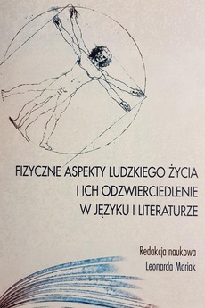 The cover of the book titled: Fizyczne aspekty ludzkiego życia i ich odzwierciedlenie w języku i literaturze