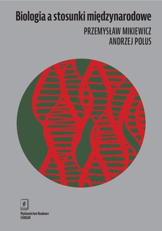 The cover of the book titled: Biologia a stosunki międzynarodowe