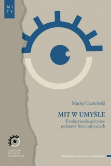 The cover of the book titled: Mit w umyśle. Ewolucyjno-kognitywne podstawy form mitycznych