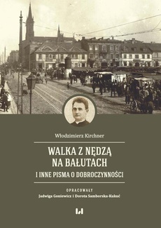 The cover of the book titled: Walka z nędzą na Bałutach i inne pisma o dobroczynności