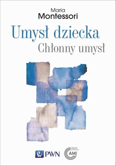 The cover of the book titled: Umysł dziecka Chłonny umysł