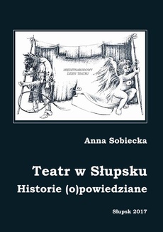 Обложка книги под заглавием:Teatr w Słupsku. Historie (o)powiedziane