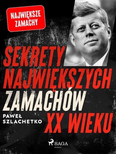 Обложка книги под заглавием:Sekrety największych zamachów XX wieku