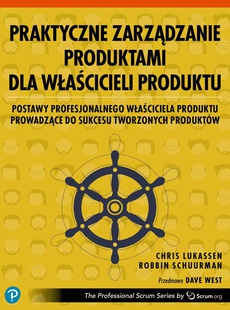 The cover of the book titled: Praktyczne zarządzanie produktami dla właścicieli produktu
