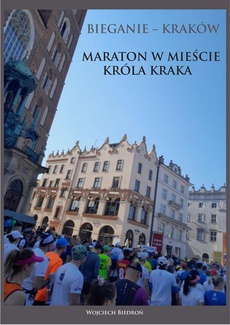 The cover of the book titled: Bieganie - Kraków. Maraton w mieście króla Kraka