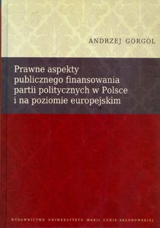 Обложка книги под заглавием:Prawne aspekty publicznego finansowania partii politycznych w Polsce i na poziomie europejskim