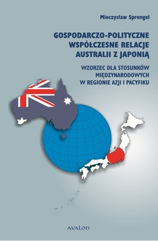 The cover of the book titled: Gospodarczo polityczne współczesne relacje Australii z Japonią