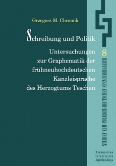 The cover of the book titled: Schreibung und Politik Untersuchungen zur Graphematik der frühneuhochdeutschen Kanzleisprache des Herzogtums Teschen