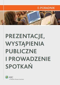 The cover of the book titled: Prezentacje, wystąpienia publiczne i prowadzenie spotkań