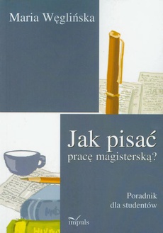 The cover of the book titled: Jak pisać pracę magisterską