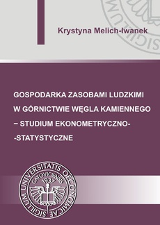 The cover of the book titled: Gospodarka zasobami ludzkimi w górnictwie węgla kamiennego - studium ekonometryczno-statystyczne