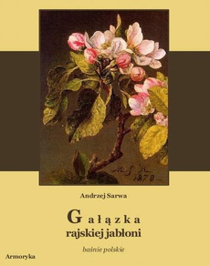 Okładka książki o tytule: Gałązka rajskiej jabłoni. Baśnie polskie