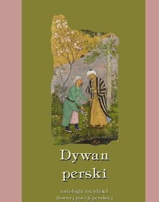 Okładka książki o tytule: Dywan perski. Antologia arcydzieł dawnej poezji perskiej