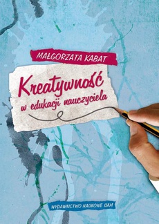 The cover of the book titled: Kreatywność w edukacji nauczyciela