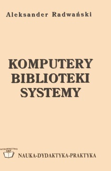 The cover of the book titled: Komputery, biblioteki, systemy: podręcznik