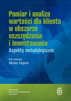 The cover of the book titled: Pomiar i analiza wartości dla klienta w obszarze oszczędzania i inwestowania. Aspekty metodologiczne
