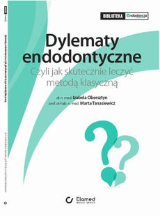 The cover of the book titled: Dylematy Endodontyczne. Czyli jak skutecznie leczyć metodą klasyczną.