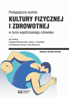 The cover of the book titled: Pedagogiczny wymiar kultury fizycznej i zdrowotnej w życiu współczesnego człowieka