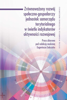 The cover of the book titled: Zrównoważony rozwój społeczno-gospodarczy jednostek samorządu terytorialnego w świetle indykatorów aktywności rozwojowej
