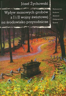 Обложка книги под заглавием:Wpływ masowych grobów z I i II wojny światowej na środowisko przyrodnicze