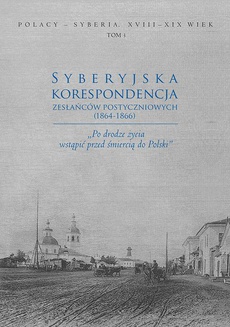 Okładka książki o tytule: Syberyjska korespondencja zesłańców postyczniowych (1864-1866)