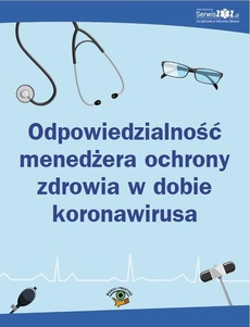 Okładka książki o tytule: Odpowiedzialność menedżera ochrony zdrowia w dobie koronawirusa
