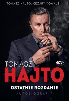 Okładka książki o tytule: Tomasz Hajto. Ostatnie rozdanie. Autobiografia