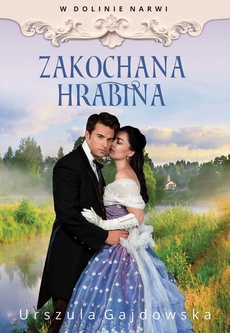 The cover of the book titled: W dolinie Narwi. Zakochana hrabina