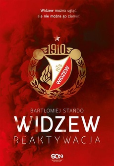The cover of the book titled: Widzew. Reaktywacja