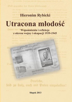 Обложка книги под заглавием:Utracona młodość. Wspomnienia i refleksje z wojny i okupacji 1939-1945