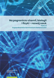 Okładka książki o tytule: Na pograniczu chemii, biologii i fizyki – rozwój nauk. Tom 4
