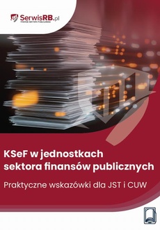 Okładka książki o tytule: KSeF w jednostkach sektora finansów publicznych. Praktyczne wskazówki