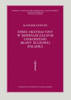 Обкладинка книги з назвою:Stres oksydacyjny w doświadczalnym uszkodzeniu błony śluzowej żołądka
