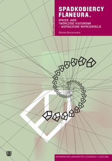 The cover of the book titled: Spadkobiercy Flaneura. Spacer jako twórczość kulturowa - współczesne reprezentacje