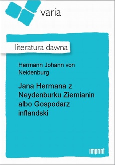 The cover of the book titled: Jana Hermana z Neydenburku Ziemianin albo Gospodarz inflandski