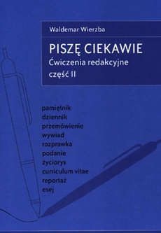 The cover of the book titled: Piszę ciekawie Ćwiczenia redakcyjne cz.II
