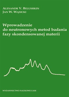 Okładka książki o tytule: Wprowadzenie do neutronowych metod badania fazy skondensowanej materii
