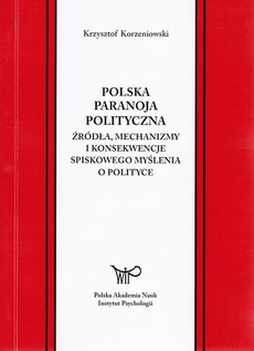 The cover of the book titled: Polska paranoja polityczna. Źródła, mechanizmy i konsekwencje spiskowego myślenia o polityce