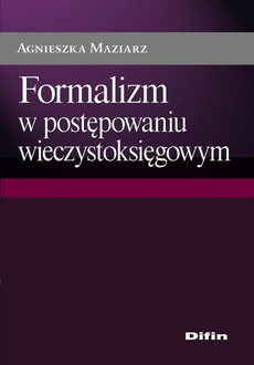 Okładka książki o tytule: Formalizm w postępowaniu wieczystoksięgowym