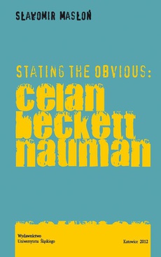 The cover of the book titled: Stating the Obvious: Celan - Beckett - Nauman