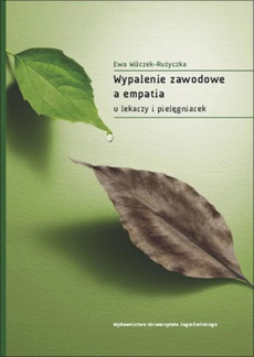 The cover of the book titled: Wypalenie zawodowe a empatia u lekarzy i pielęgniarek