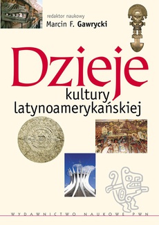 The cover of the book titled: Dzieje kultury latynoamerykańskiej