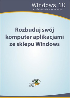 The cover of the book titled: Rozbuduj swój komputer aplikacjami ze sklepu Windows